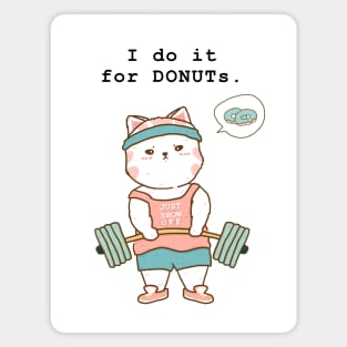 I do workout for donuts Magnet